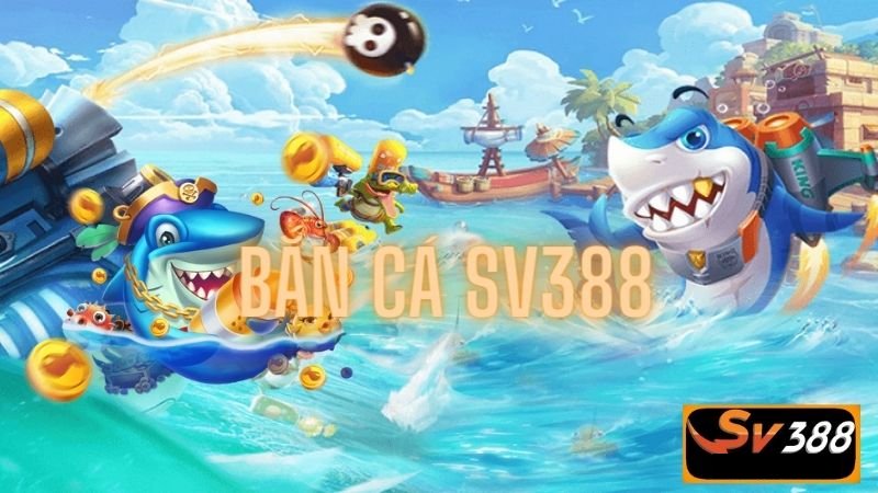Đừng bao giờ chỉ chơi một phiên bản Bắn cá Sv388 online!